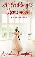A Wedding to Remember in Charleston by Annalisa Daughety