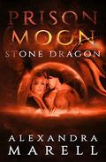 Prison Moon - Stone Dragon (Prison Moon #3) by Alexandra Marell