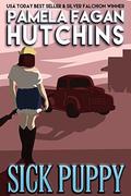 Sick Puppy (What Doesn't Kill You #14) by Pamela Fagan Hutchins