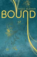 Bound by Annie Oldham
