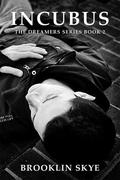 Incubus (Dreamers #2) by Brooklin Skye