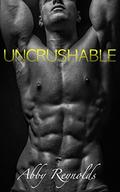 Uncrushable by Abby Reynolds