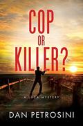 Cop or Killer? by Dan Petrosini
