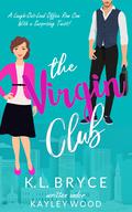 The Virgin Club (The Club #1) by Kayley Wood