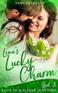 Lena's Lucky Charm (Love in Holiday Junction #2) by Tami Franklin