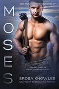 Moses (Men of Versteck Valley #2) by Erosa Knowles