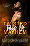 Twisted Tales of Mayhem: 2019 MMM Special Edition Anthology by Colbie Kay