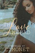 The Love We Had: A Novella by Natalya Muncuff