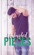 Unfinished Pieces (A Day By Day #2) by Brooke Parker