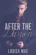 After The Dawn by Louisa Mae