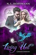 Living Hell: Chaos Ensues (Witch's Brew #3) by N.L. Hoffmann