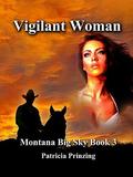 Vigilant Woman (Montana Big Sky #3) by Patricia Prinzing