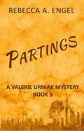 Partings (A Valerie Urniak Mystery #9) by Rebecca A. Engel