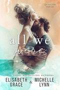 All We Were (The Ex-Factor #1) by Elisabeth Grace