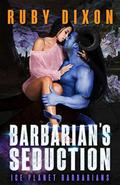 Barbarian's Seduction by Ruby Dixon