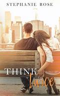Think Twice by Stephanie Rose
