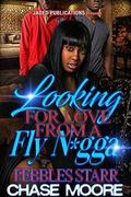 Looking For Love From A Fly N*gga by Chase Moore