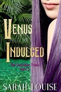 Venus Indulged: The Succubus Trials Part 5 by Sarah Louise