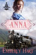 Anna--The Bridal Train Book 1 by Emberly Hart