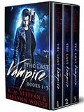 The Last Vampire: Books 1-3 (Last Vampire Bundle #1) by Jaelynn Woolf