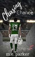 Chasing Chance (Gilcrest University Guys #1) by M.E. Parker