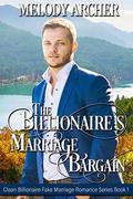 The Billionaire's Marriage Bargain: (Clean Billionaire Fake Marriage Romance #1) by Melody Archer