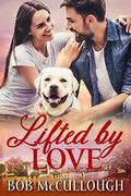 Lifted by Love by Bob McCullough