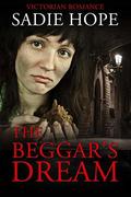The Beggar's Dream by Sadie Hope