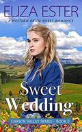 Sweet Wedding: A Western Bride Sweet Romance (Carson Valley #5) by Eliza Ester