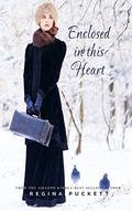 Enclosed in this Heart by Regina Puckett