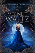 Moonlit Waltz (Whispered Tales #1) by Kathleen Collins