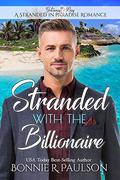Stranded with the Billionaire (A Stranded in Paradise Romance #4) by Getaway Bay