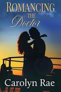 Romancing the Doctor by Carolyn Rae