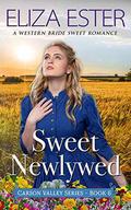 Sweet Newlywed: A Western Bride Sweet Romance (Carson Valley #6) by Eliza Ester