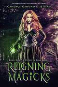 Reigning Magicks: A Time Travel Fantasy Romance (A Witch in Time #1) by JJ King