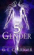 The 5th Gender by G.L. Carriger