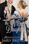 Courting the Vicar's Daughter by Sally Britton