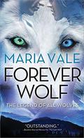 Forever Wolf (The Legend of All Wolves #3) by Maria Vale