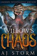 Willow's Chaos: Jackson Investigative Services by AJ Storm