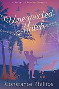 Unexpected Match (Resort to Romance) by Constance Phillips