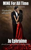 MINE For ALL TIME (Twin To Twin Saga #2) by Ju Ephraime