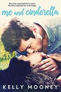 Me and Cinderella (The Dirty Rooster #2) by Kelly Mooney