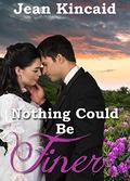 Nothing Could Be Finer by Jean Kincaid
