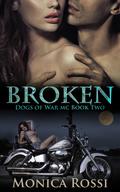 Broken (Dogs of War MC #2) by Monica Rossi