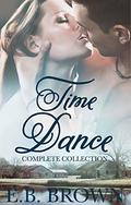 Time Dance Complete Collection by E.B. Brown