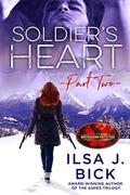 Soldier's Heart Part Two (Brotherhood Protectors World) by Ilsa J. Bick