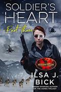 Soldier's Heart Part Three (Brotherhood Protectors World) by Ilsa J. Bick