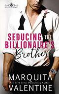 Seducing the Billionaire's Brother (Seducing the Billionaire #3) by Marquita Valentine