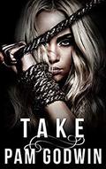Take by Pam Godwin