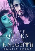 Black Queen, Dark Knight II: A Bad Boy Romance (Black Queen Dark Knight #2) by Avant Amarie